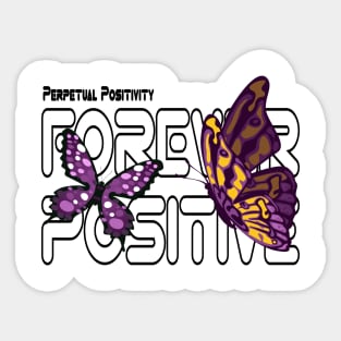 positive forever for men and womens Butterfly Serenade Radiating Positivity Sticker